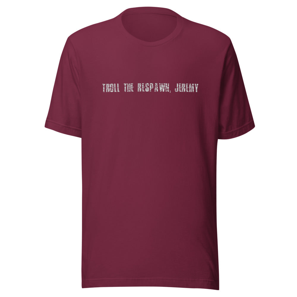 Troll the Respawn, Jeremy Tee - Maroon