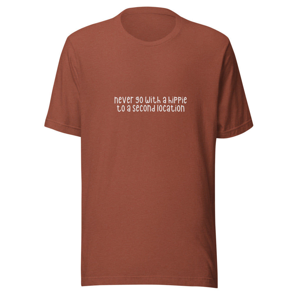 Never Go With a Hippie to a Second Location Tee - Heather Clay