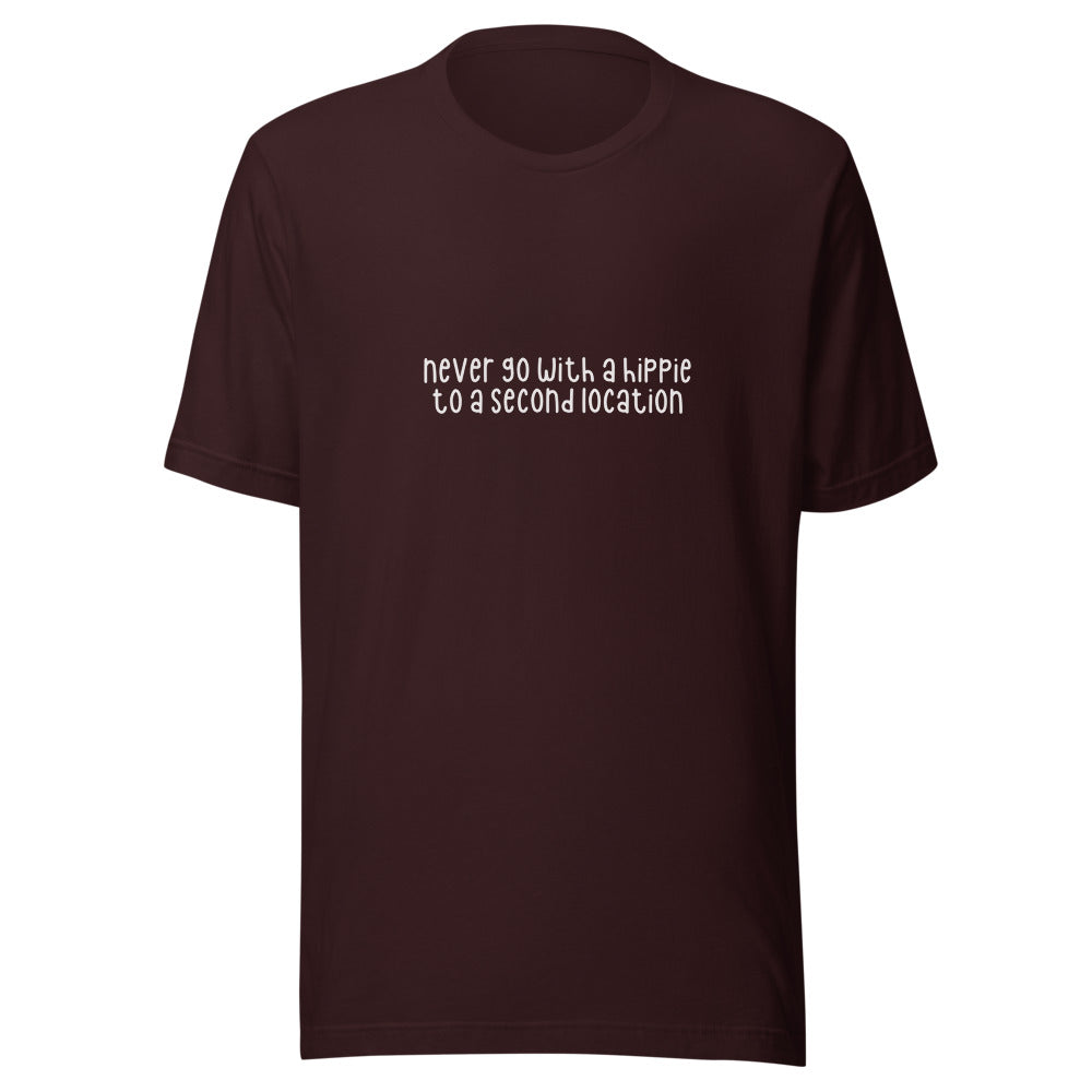 Never Go With a Hippie to a Second Location Tee - Oxblood Black