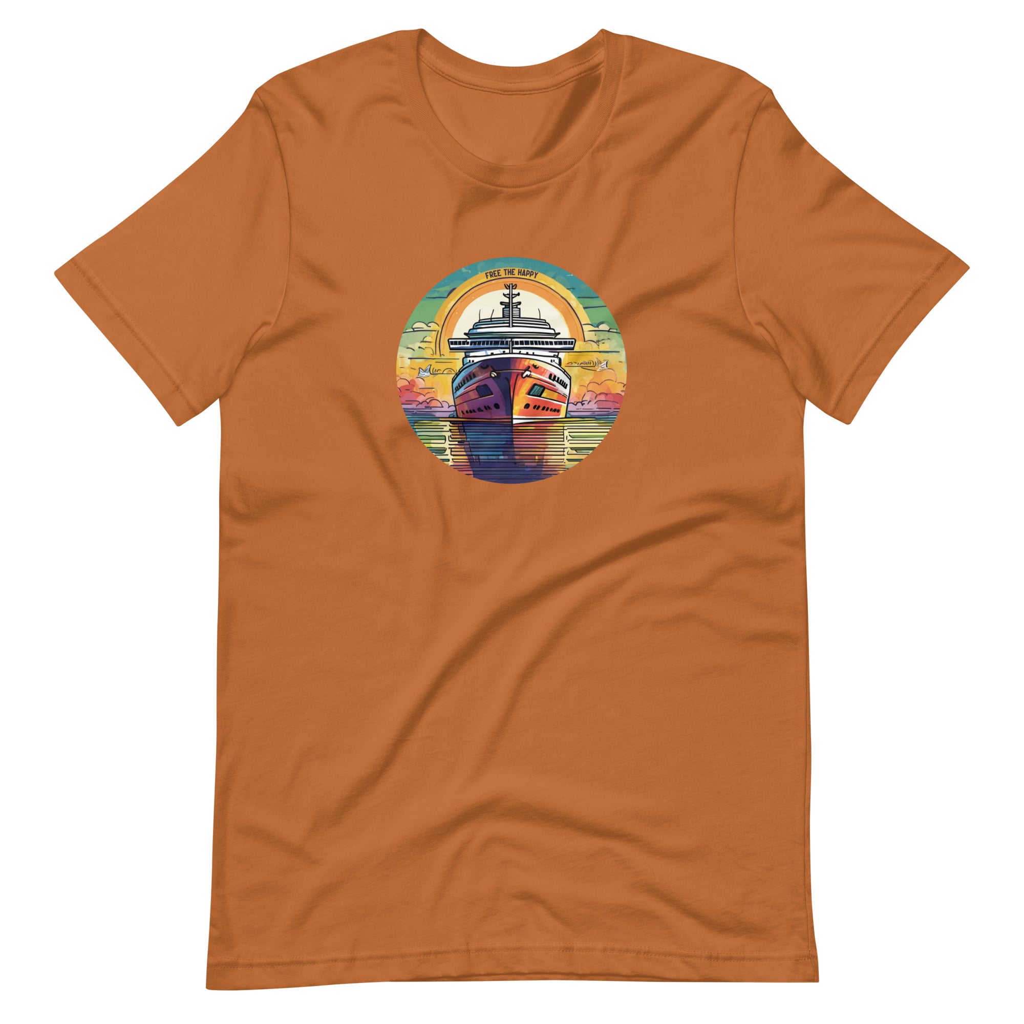 Free The Happy Take A Cruise Unisex t-shirt